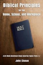 Biblical Principles for the Home, School, and Workplace