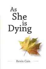 As She Is Dying