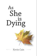 As She Is Dying