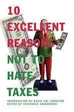 10 Excellent Reasons Not To Hate Taxes