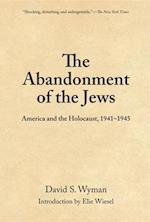 The Abandonment of the Jews : America and the Holocaust 1941-1945 