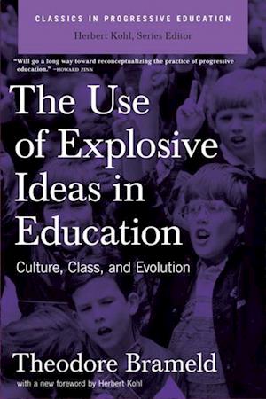 Brameld, T:  The Use Of Explosive Ideas In Education