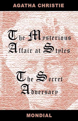 Two Novels (the Mysterious Affair at Styles/The Secret Adversary)