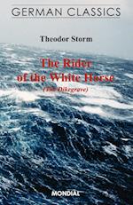 The Rider of the White Horse (The Dikegrave. German Classics)