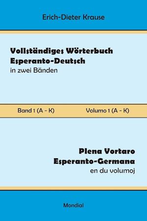 Vollständiges Wörterbuch Esperanto-Deutsch in zwei Bänden, Band 1 (A - K)