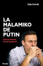 La malamiko de Putin. Aleksej Navalnij  kaj liaj apogantoj