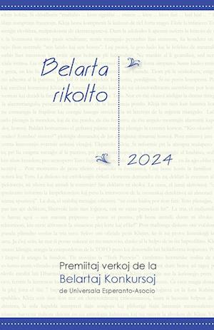 Belarta Rikolto 2024. Premiitaj Verkoj de la Belartaj Konkursoj de Universala Esperanto-Asocio