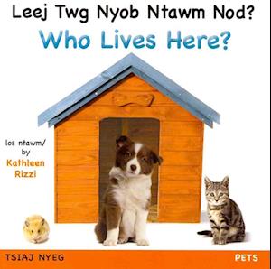 Who Lives Here? Pets (Hmong/Eng)