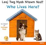 Who Lives Here? Pets (Hmong/Eng)