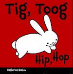 Tig, Toog/Hip, Hop