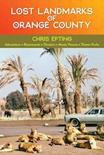The Lost Landmarks of Orange County