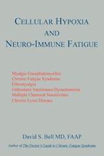 Cellular Hypoxia and Neuro-Immune Fatigue