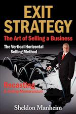 Exit Strategy: The Art of Selling a Business: The Vertical Horizontal Selling Method 