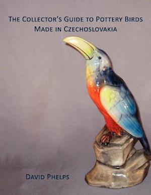 The Collector's Guide to Pottery Birds Made in Czechoslovakia