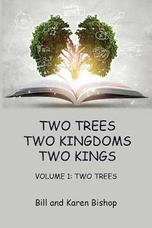 Two Trees, Two Kingdoms, Two Kings: Vol 1: Two Trees