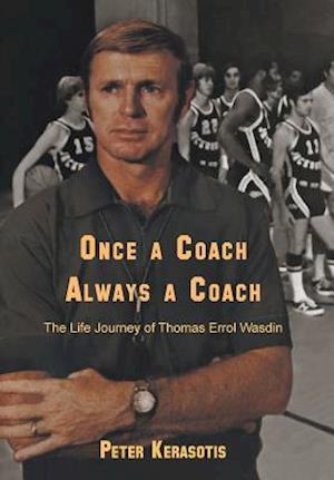 Once a Coach, Always a Coach: The Life Journey of Thomas Errol Wasdin