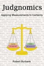 Judgnomics: Applying Measurements to Certainty