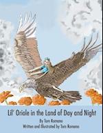 Lil' Oriole in the Land of Day and Night