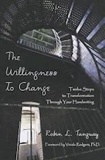The Willingness to Change: Twelve Steps to Transformation Through Your Handwriting 