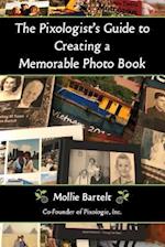 The Pixologist's Guide to Creating a Memorable Photo Book