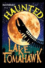 Haunted Lake Tomahawk 