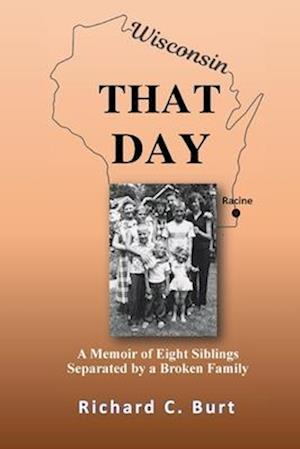 THAT DAY: A Memoir of Eight Siblings Separated by a Broken Family