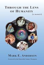 Through the Lens of Humanity (a memoir)