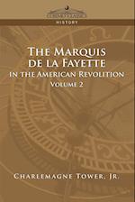 The Marquis de La Fayette in the American Revolution Volume 2