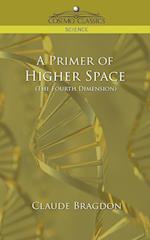 A Primer of Higher Space (the Fourth Dimension)