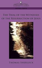 The Trial of the Witnesses of the Resurrection of Jesus