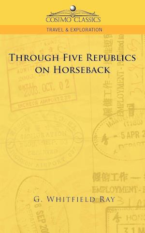 Through Five Republics on Horseback