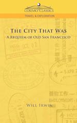 The City That Was, a Requiem of Old San Francisco