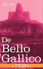 de Bello Gallico & Other Commentaries of Caius Julius Caesar