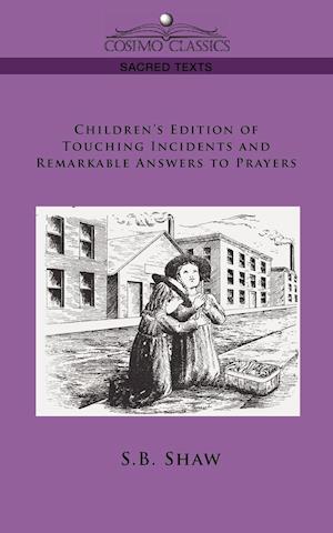 Children's Edition of Touching Incidents and Remarkable Answers to Prayer