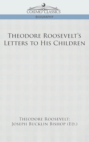 Theodore Roosevelt's Letters to His Children