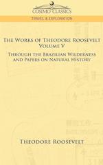 The Works of Theodore Roosevelt - Volume V