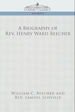 A Biography of REV. Henry Ward Beecher