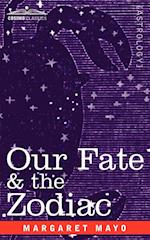 Our Fate & the Zodiac