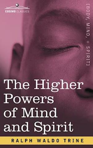 The Higher Powers of Mind and Spirit