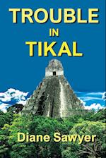 Trouble in Tikal