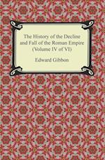 History of the Decline and Fall of the Roman Empire (Volume IV of VI)