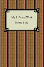 My Life and Work (The Autobiography of Henry Ford)
