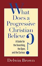 What Does a Progressive Christian Believe?