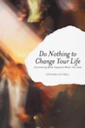 Do Nothing to Change Your Life