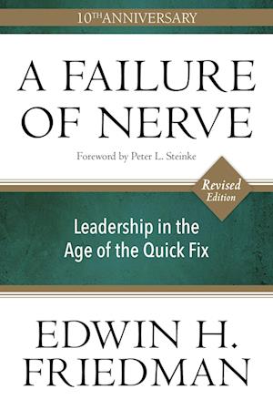 Failure of Nerve, Revised Edition: Leadership in the Age of the Quick Fix (Revised)