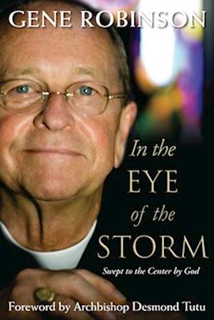 In the Eye of the Storm: Swept to the Center by God Paperback Edition