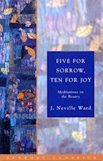 Five for Sorrow, Ten for Joy: Meditations on the Rosary 