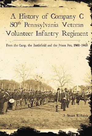 A History of Company C, 50th Pennsylvania Veteran Volunteer Infantry Regiment