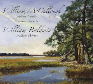 William McCullough, Southern Painter in Conversation with William Baldwin, Southern Writer