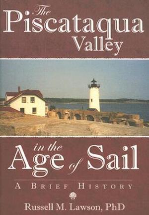 The Piscataqua Valley in the Age of Sail